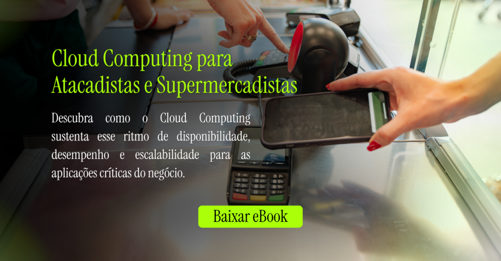 Cloud Computing para atacadistas e supermercadistas